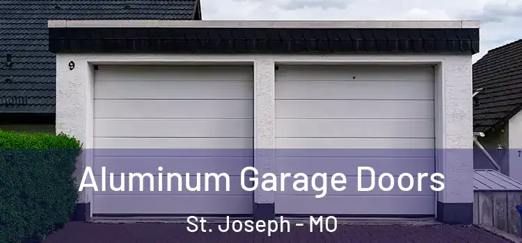  Aluminum Garage Doors St. Joseph - MO