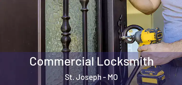 Commercial Locksmith St. Joseph - MO