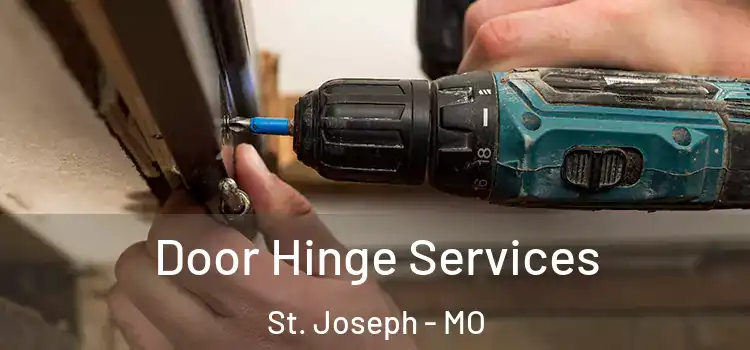  Door Hinge Services St. Joseph - MO