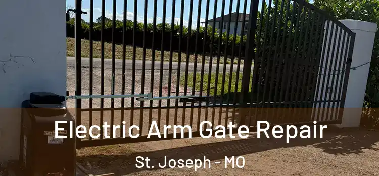 Electric Arm Gate Repair St. Joseph - MO