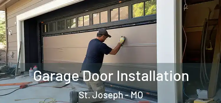  Garage Door Installation St. Joseph - MO
