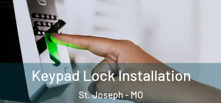  Keypad Lock Installation St. Joseph - MO