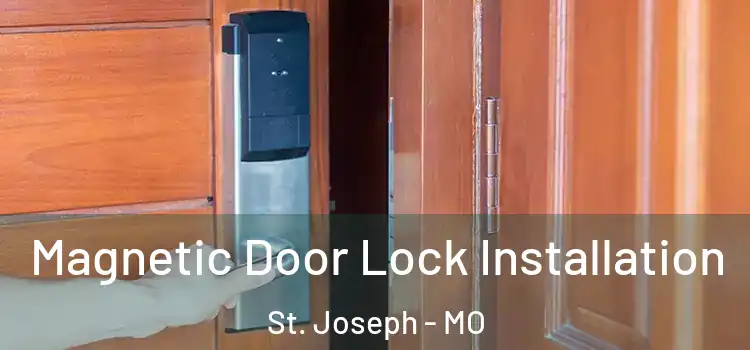  Magnetic Door Lock Installation St. Joseph - MO