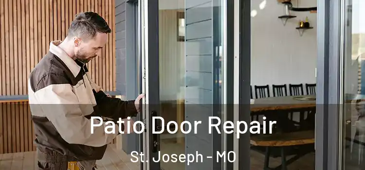  Patio Door Repair St. Joseph - MO