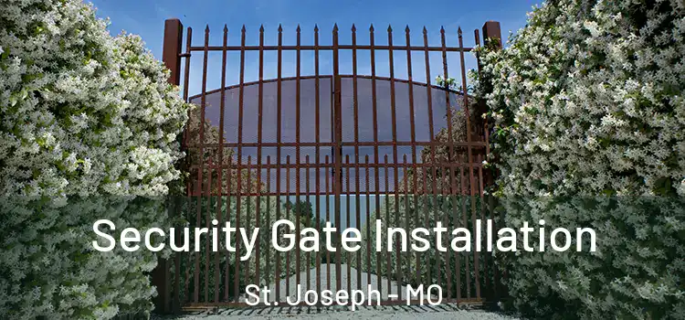  Security Gate Installation St. Joseph - MO